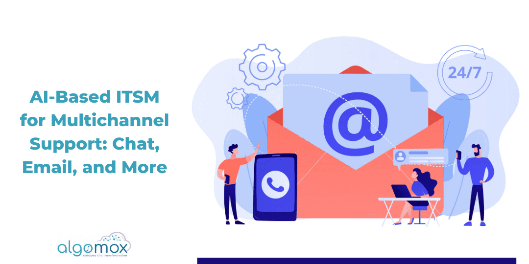AI-Based ITSM for Multichannel Support: Chat, Email, and More