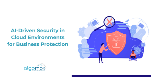AI-Driven Security in Cloud Environments for Business Protection