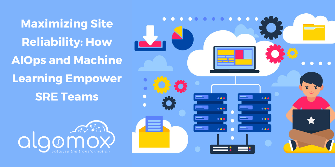 Maximizing Site Reliability: How AIOps and Machine Learning Empower SRE Teams