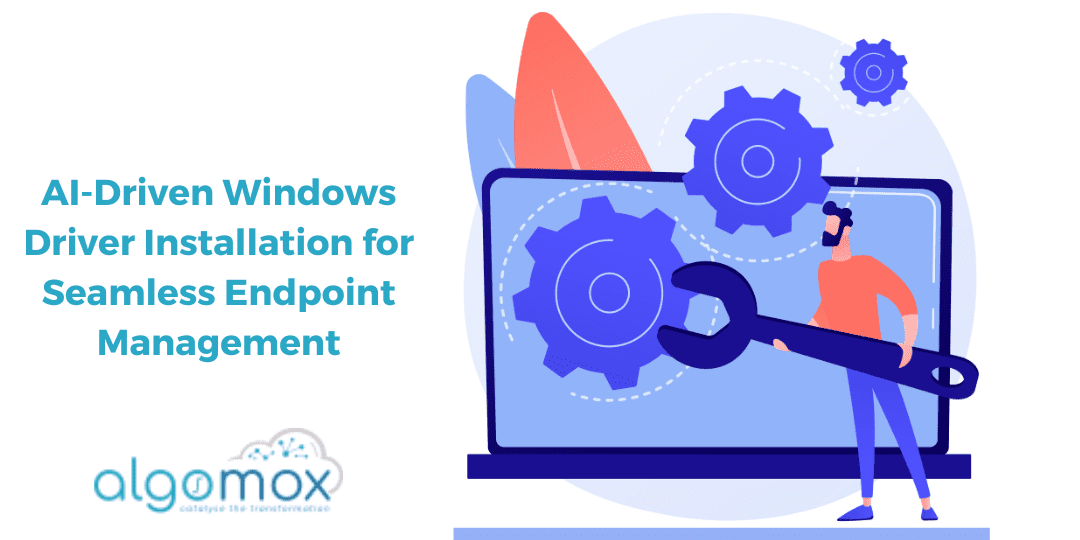 AI-driven Windows Driver Installation for Seamless Endpoint Management