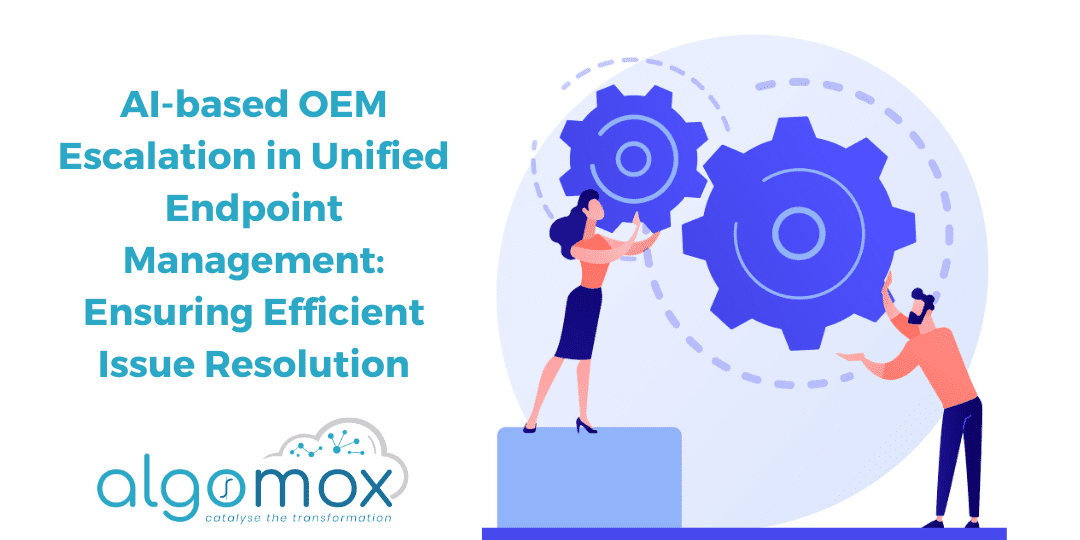 AI-based OEM Escalation in Unified Endpoint Management: Ensuring Efficient Issue Resolution