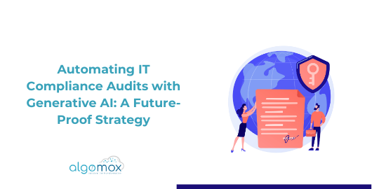 Automating IT Compliance Audits with Generative AI: A Future-Proof Strategy