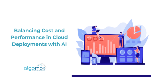 Balancing Cost and Performance in Cloud Deployments with AI