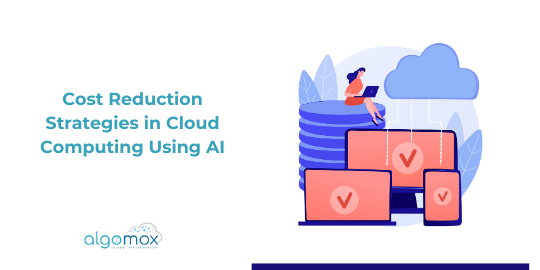 Cost Reduction Strategies in Cloud Computing Using AI