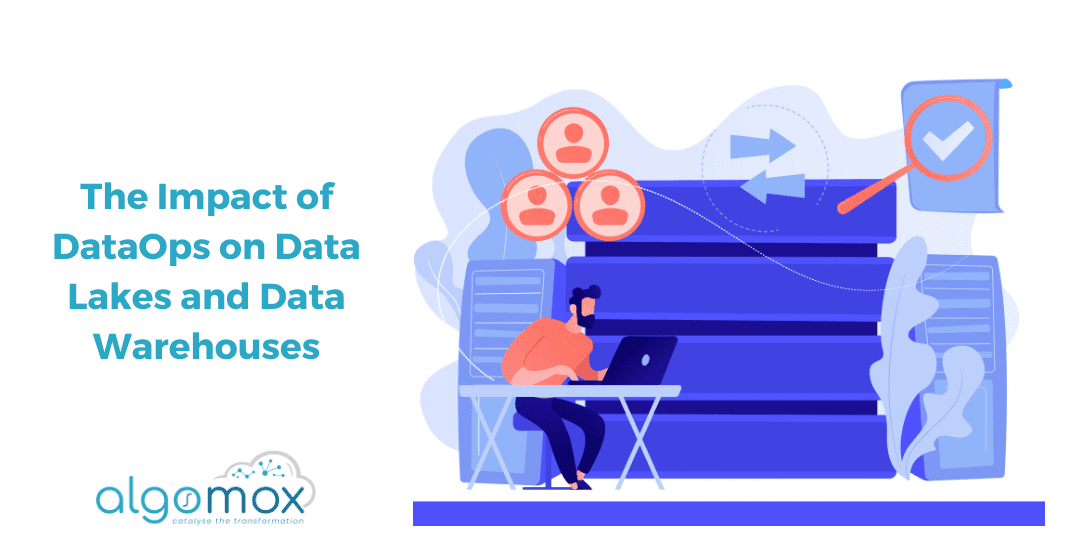 The Impact of DataOps on Data Lakes and Data Warehouses