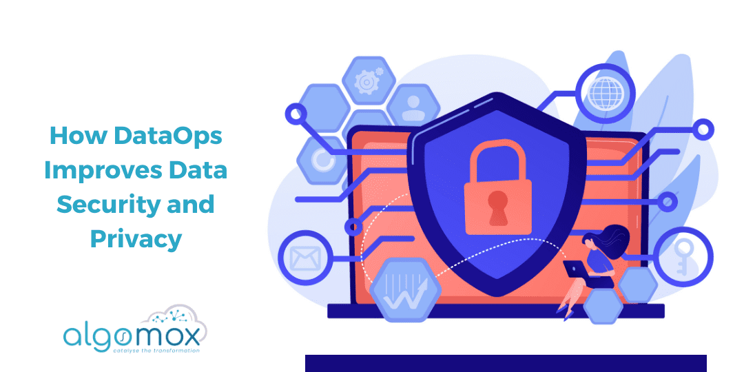 How DataOps Improves Data Security and Privacy