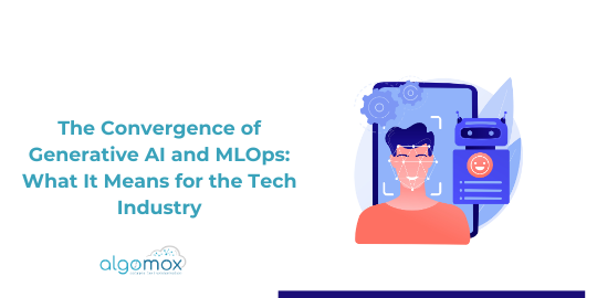 The Convergence of Generative AI and MLOps: What It Means for the Tech Industry