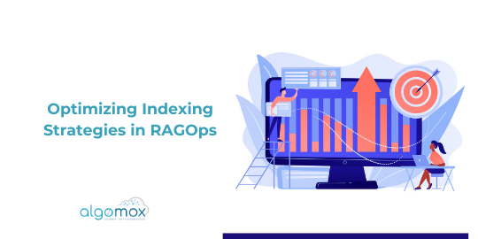 Optimizing Indexing Strategies in RAGOps