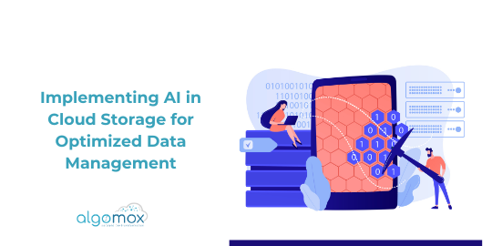 Implementing AI in Cloud Storage for Optimized Data Management