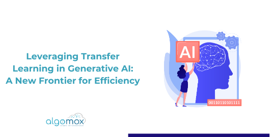Leveraging Transfer Learning in Generative AI: A New Frontier for Efficiency