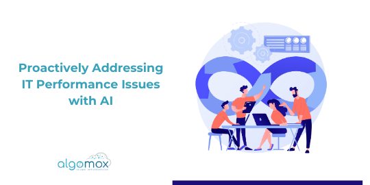 Proactively Addressing IT Performance Issues with AI