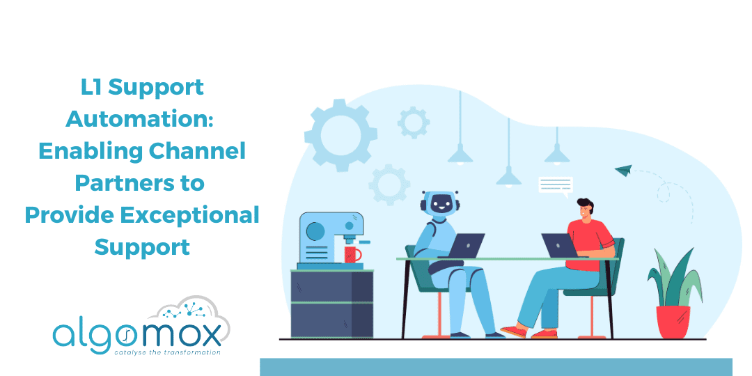 L1 Support Automation: Enabling Channel Partners to Provide Exceptional Support