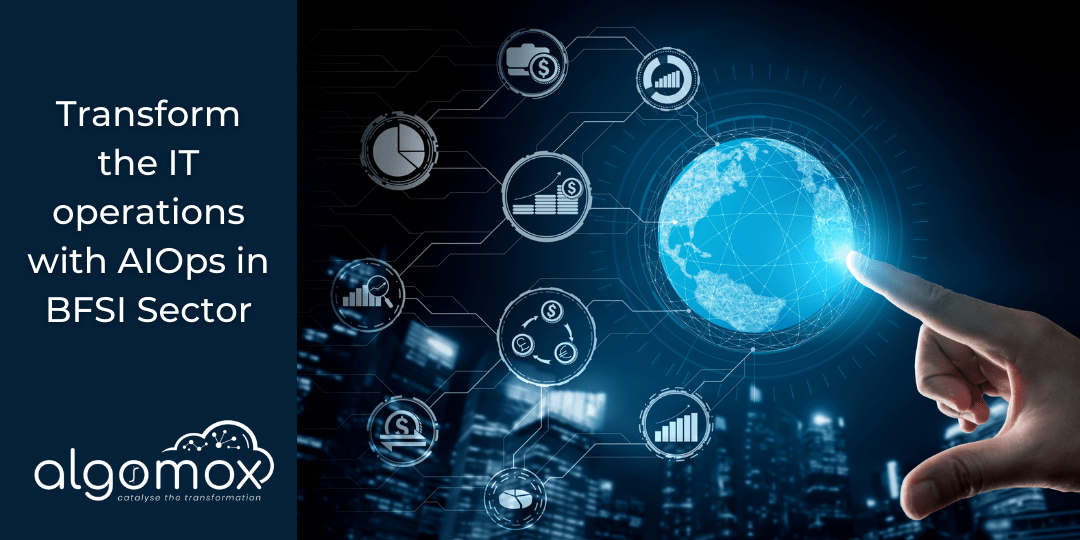 Transform the IT Operations with AIOps in BFSI Sector