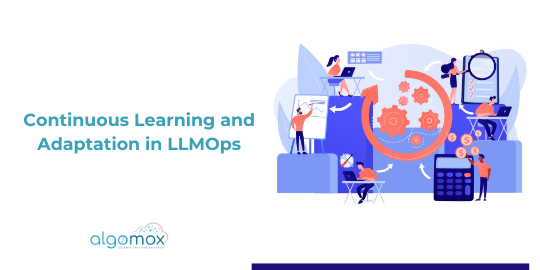 Continuous Learning and Adaptation in LLMOps