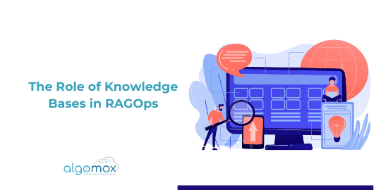 The Role of Knowledge Bases in RAGOps